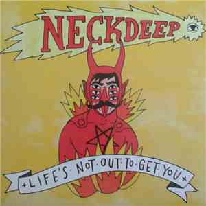 Neck Deep  - Life's Not Out To Get You download free