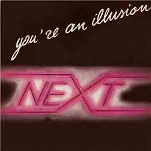 Next  - You're An Illusion download mp3 flac