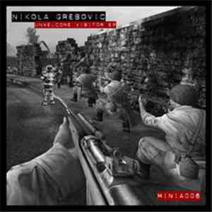 Nikola Grebovic - Unwelcome Visitor EP download mp3 flac