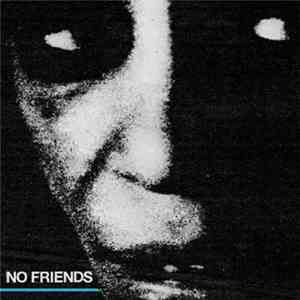 No Friends - No Friends download mp3 flac