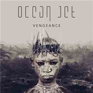 Ocean Jet - Vengeance download free Ocean Jet - Vengeance download mp3 flac