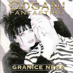 Đogani Fantastiko - Granice Nema download free