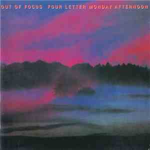 Out Of Focus - Four Letter Monday Afternoon download mp3 flac