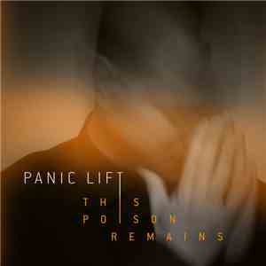Panic Lift - This Poison Remains download free