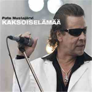 Pate Mustajärvi - Kaksoiselämää download mp3 flac