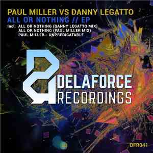 Paul Miller  Vs Danny Legatto - All Or Nothing // EP download mp3 flac