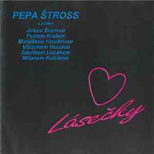 Pepa Štross S Přáteli Jirka Šruma, Petr Král , Maruška Houdová, Vlastík Houda, Zdeněk Lucák, Milan Kubík - Lásečky download free
