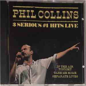 Phil Collins - 3 Serious #1 Hits Live download free Phil Collins - 3 Serious #1 Hits Live download mp3 flac