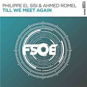 Philippe El Sisi & Ahmed Romel - Till We Meet Again download mp3 flac