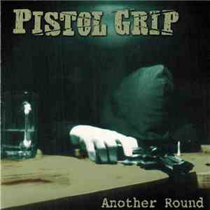 Pistol Grip - Another Round download free Pistol Grip - Another Round download mp3 flac