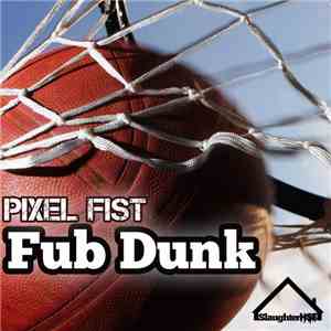 Pixel Fist - Fub Dunk download free