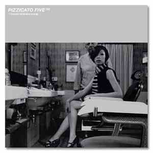 Pizzicato Five - Pizzicato Five™ download free