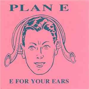 Plan E - E For Your Ears download free