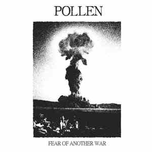 Pollen  - Fear Of Another War download mp3 flac