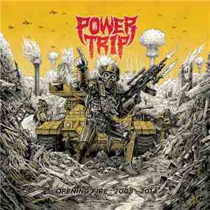 Power Trip  - Opening Fire: 2008-2014 download free