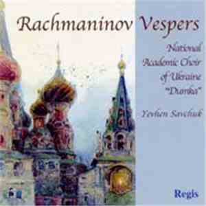 Rachmaninov - The National Academic Choir Of Ukraine 'Dumka', Yevhen Savchuk - Vespers download free