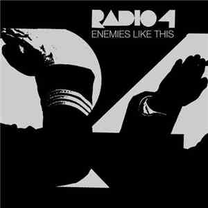 Radio 4 - Enemies Like This download free