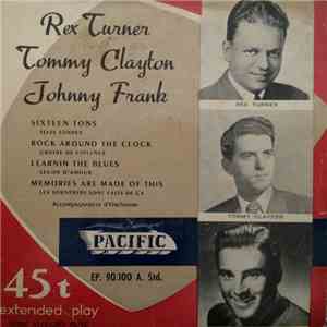 Rex Turner , Tommy Clayton , Johnny Frank - Sixteen Tons / Rock Around The Clock / Learning The Blues / Memories Are Made Of This download mp3 flac