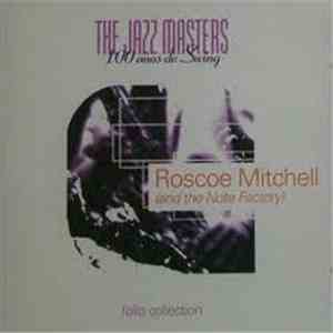 Roscoe Mitchell And The Note Factory - The Jazz Masters - 100 Años De Swing download mp3 flac