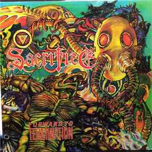 Sacrifice  - Forward To Termination download mp3 flac