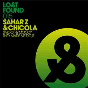 Sahar Z & Chicola - Smoothy Moody / They Made Me Do It download free