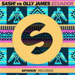 Sash! Vs Olly James - Ecuador download free Sash! Vs Olly James - Ecuador download mp3 flac