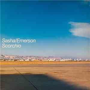 Sasha : Emerson - Scorchio download free