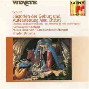 Schütz, Kammerchor Stuttgart, Musica Fiata Köln, Barockorchester Stuttgart, Frieder Bernius - Historien Der Geburt Und Auferstehung Jesu Christi download free