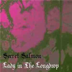 Secret Salmon - Lady In The Longdrop download free