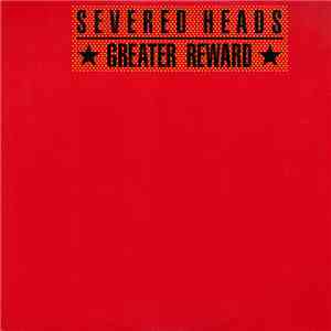 Severed Heads - Greater Reward download mp3 flac