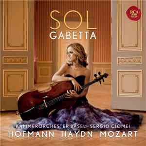 Sol Gabetta / Kammerorchester Basel / Sergio Ciomei - Hofmann Haydn Mozart download mp3 flac Sol Gabetta / Kammerorchester Basel / Sergio Ciomei - Hofmann Haydn Mozart download free