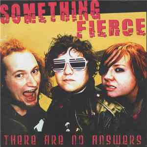 Something Fierce - There Are No Answers download mp3 flac
