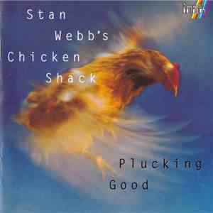 Stan Webb's Chicken Shack - Plucking Good download free