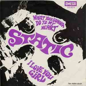 Static  - What You Gonna Do To My Heart download free