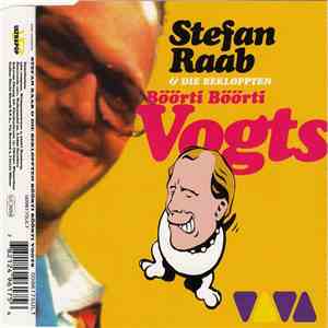 Stefan Raab & Die Bekloppten - Böörti Böörti Vogts download free