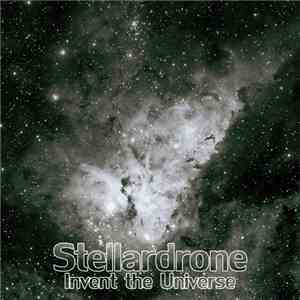 Stellardrone - Invent The Universe download free
