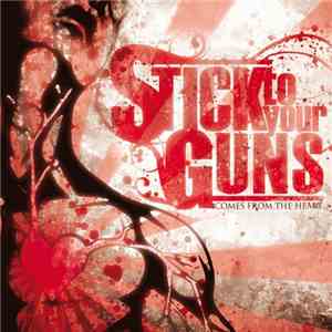 Stick To Your Guns - Comes From The Heart download mp3 flac