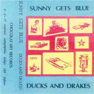 Sunny Gets Blue - Ducks And Drakes download free