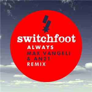 Switchfoot - Always (Max Vangeli & AN21 Remix) download free