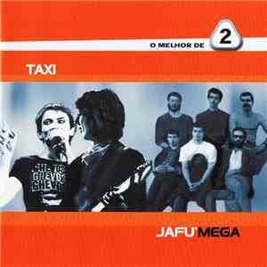 Taxi  / Jáfu'Mega - O Melhor de 2 download mp3 flac