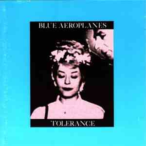 The Blue Aeroplanes - Tolerance download free