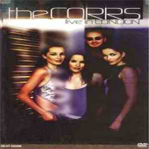 The Corrs - Live In London download free The Corrs - Live In London download mp3 flac