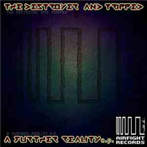The Destroyer & Tripped - A Further Reality E.P. download mp3 flac