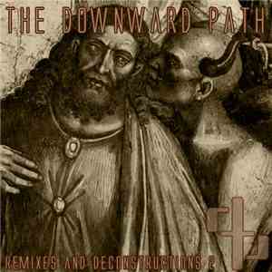 The Downward Path - Remixes And Deconstructions II download mp3 flac The Downward Path - Remixes And Deconstructions II download free