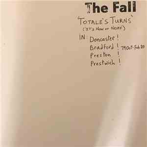 The Fall - Totale's Turns (It's Now Or Never) download mp3 flac