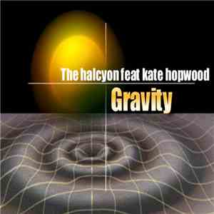 The Halcyon feat Kate Hopwood - Gravity download mp3 flac