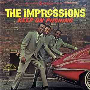 The Impressions - Keep On Pushing download free