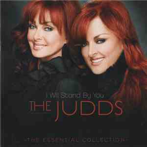 The Judds - I Will Stand By You: The Essential Collection download free