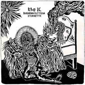 The K. - Burning Pattern Etiquette download free
