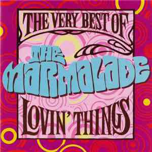 The Marmalade - The Very Best Of The Marmalade - Lovin' Things download mp3 flac